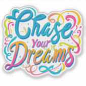 Verfolgen Sie Ihre Träume Aufkleber (Vorderseite)