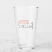 Verfolgen Sie Ihre Träume Glas (Rückseite)