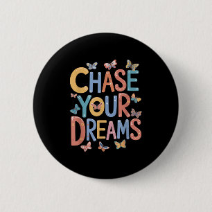 Verfolgen Sie Ihre Träume, inspirierendes Motivier Button