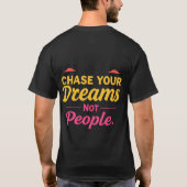 Verfolgen Sie Ihre Träume T-Shirt (Rückseite)