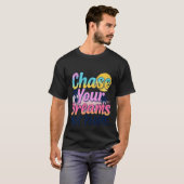Verfolgen Sie Ihre Träume T-Shirt (Vorne ganz)