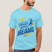 Verfolgen Sie Ihre Träume T-Shirt (Vorderseite)
