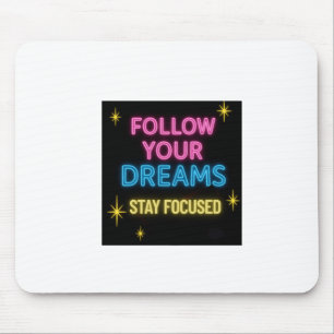 Verfolgen Sie Ihren Traum Bleibe Fokus Mousepad. Mousepad