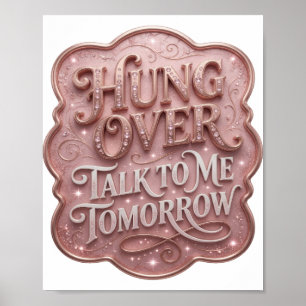 Verführerisches Gold HUNG OVER TALK TO ME TOMORROW Poster