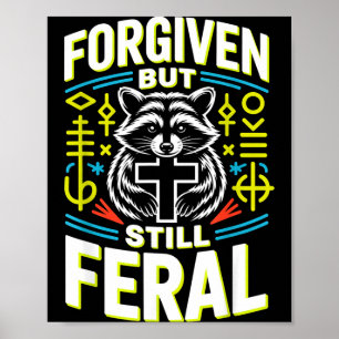Vergeben, aber immer noch wildes Waschbär-Christen Poster