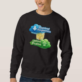 Vergebung herunterladen Lob hochladen - Christlich Sweatshirt