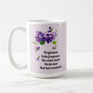 Vergebung ist der Duft, den das Veilchen verströmt Kaffeetasse