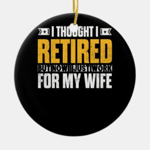 Vergeltung 2021 Ruhestand Geschenk Ich dachte, ich Keramik Ornament