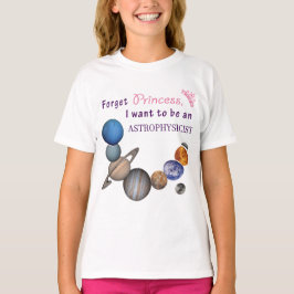 Vergessen Prinzessin - Astrophysikerin T-Shirt