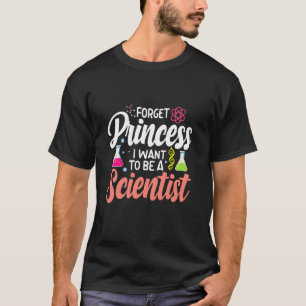 vergessen Prinzessin ich gewollt, Wissenschaftleri T-Shirt