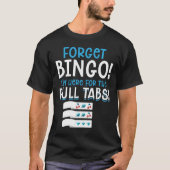 Vergessen Sie Bingo Lucky Pull Tab T-Shirt (Vorderseite)