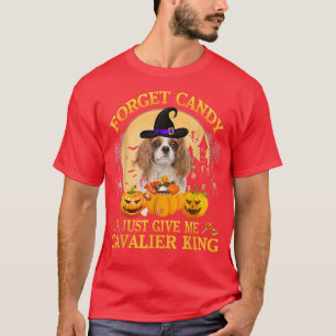 Vergessen Sie Candy einfach geben Sie mir Cavalier T-Shirt