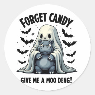 Vergessen Sie Candy geben Sie mir Moo Deng Hallowe Runder Aufkleber