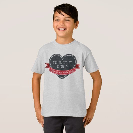 Vergessen Sie, dass es Mädchen Mama mein Valentine T-Shirt (Vorne ganz)