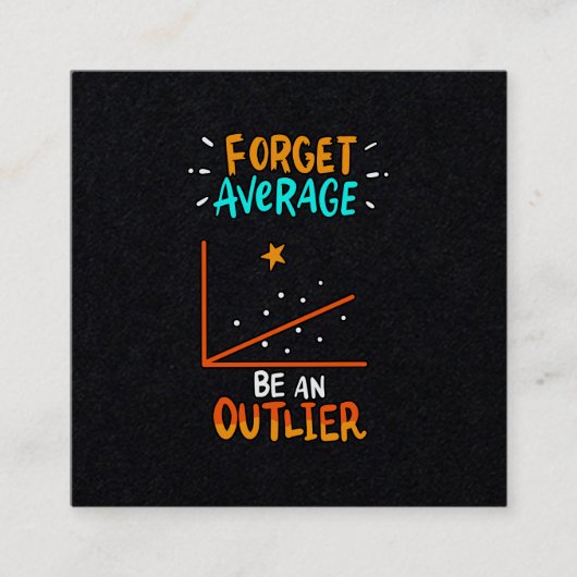 Vergessen Sie den Durchschnitt ist ein überlegener Quadratische Visitenkarte (Vorderseite)