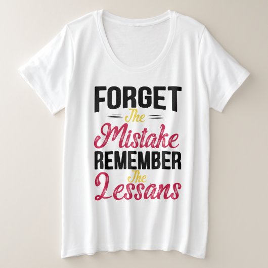 Vergessen Sie den Fehler Denken Sie an die Lektion Große Größe T-Shirt (Design vorne)
