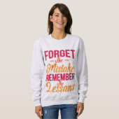 Vergessen Sie den Fehler Denken Sie an die Lektion Sweatshirt (Vorne ganz)