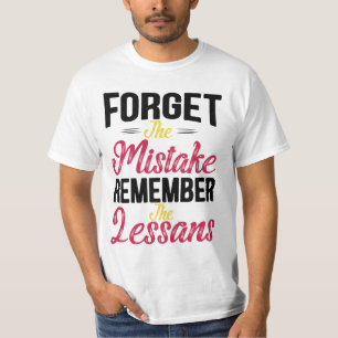 Vergessen Sie den Fehler Denken Sie an die Lektion T-Shirt