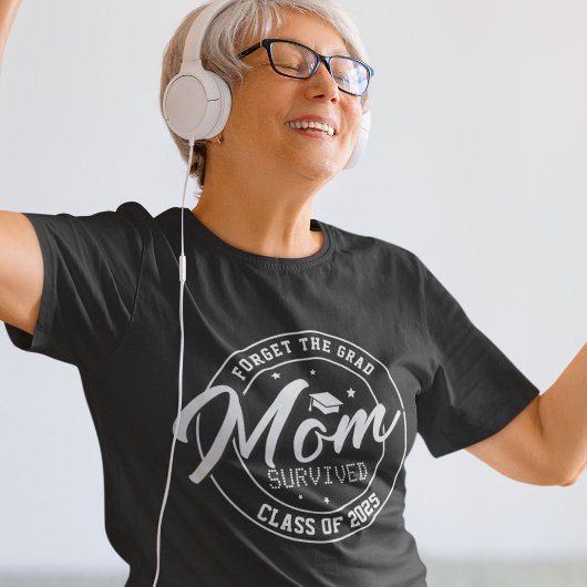 Vergessen Sie den Grad, Mama überlebt T-Shirt