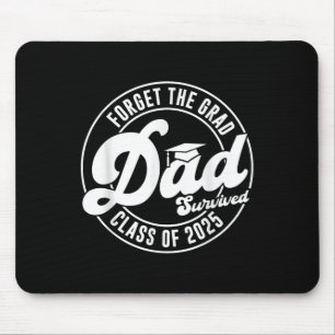 Vergessen Sie den Grad Vater überlebt Cl von 2025 Mousepad