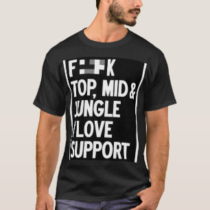 Vergessen Sie den mittleren Dschungel in der Liebe T-Shirt