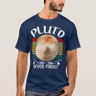 Vergessen Sie den Pluto nie T-Shirt