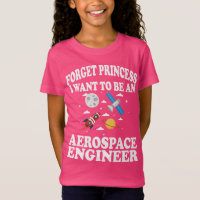Vergessen Sie den T - Shirt Princess Aerospace Eng