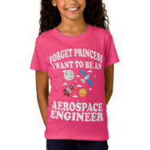 Vergessen Sie den T - Shirt Princess Aerospace Eng