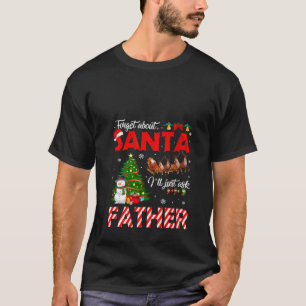 Vergessen Sie den Weihnachtsmann Ich Frag einfach  T-Shirt