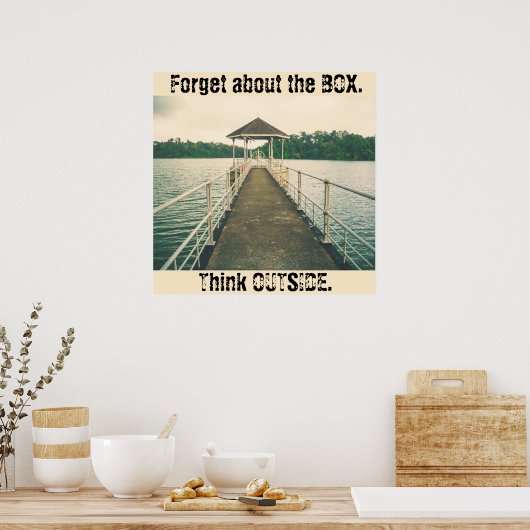 Vergessen Sie die Box - Denken Sie an das Poster V (Küche)
