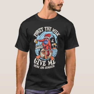 Vergessen Sie die Milchkekse geben mir ein Getränk T-Shirt