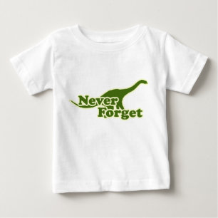 Vergessen Sie Dinosaurier nie Baby T-shirt
