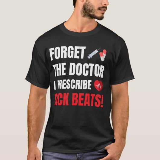 Vergessen Sie Doctor I Prescribe Sick Beats, DJ ED T-Shirt (Vorderseite)