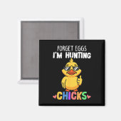 Vergessen Sie Eier bei der Jagd auf Chicks Funny O Magnet (Vorderseite/Rückseite)
