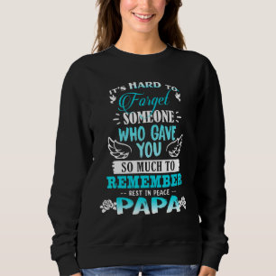 Vergessen Sie jemanden, der Ihnen Ruhe in Frieden Sweatshirt