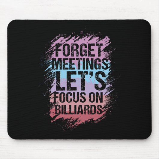Vergessen Sie Meetings Fokus auf Billard Pool-Enth Mousepad (Vorne)