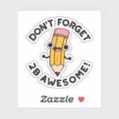 Vergessen Sie nicht 2B Phantastischen Funny Pencil Aufkleber (Blatt)