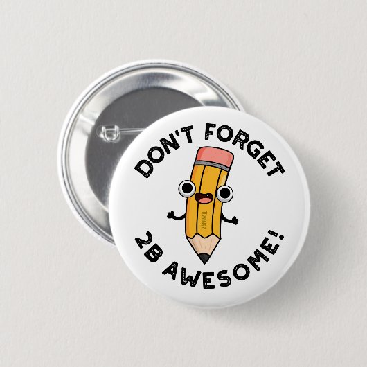 Vergessen Sie nicht 2B Phantastischen Funny Pencil Button (Vorne & Hinten)