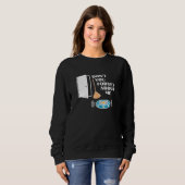 Vergessen Sie nicht, dass ich Robot Vacuum Broom F Sweatshirt (Vorne ganz)