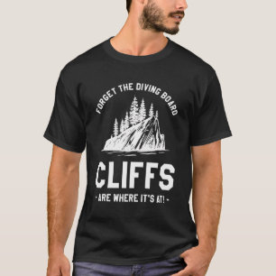 Vergessen Sie nicht, dass sich die Klippen des Tau T-Shirt