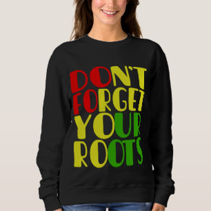 Vergessen Sie nicht, dass Sie einen schwarz-afrika Sweatshirt