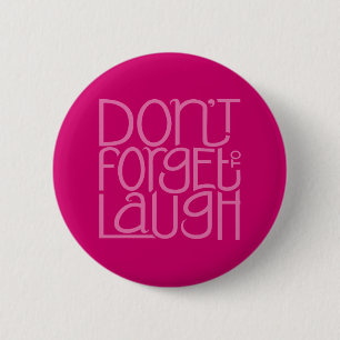 Vergessen Sie nicht, den rosa Knopf zu lachen Button