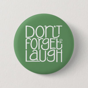 Vergessen Sie nicht, den weißen Knopf zu lachen Button