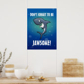 Vergessen Sie nicht, ein jawsome Funny Shark Poste Poster (Küche)