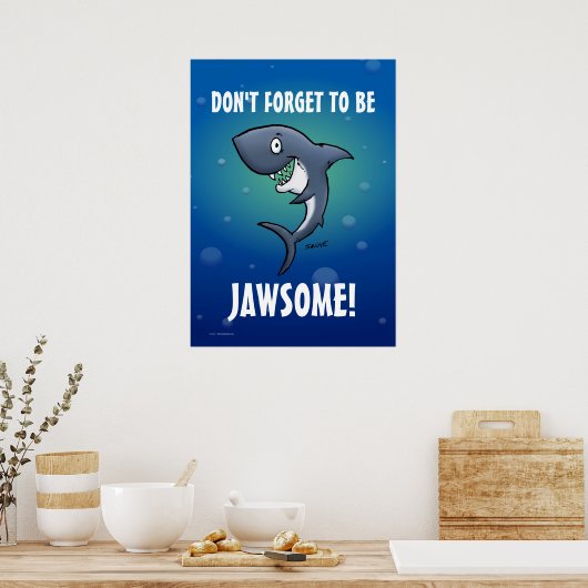 Vergessen Sie nicht, ein jawsome Funny Shark Poste Poster (Küche)