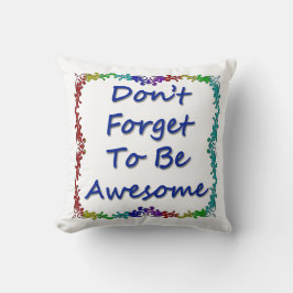 Vergessen Sie nicht, fantastisch zu sein Kissen