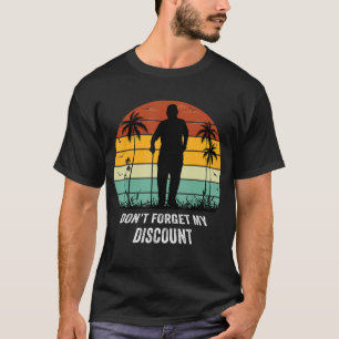 Vergessen Sie nicht meinen Rabatt - Funny Old Peop T-Shirt