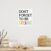 Vergessen Sie nicht, phantastisches Plakat zu sein (Küche)