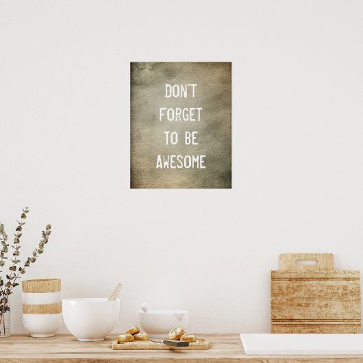 Vergessen Sie nicht, Phantastisches Zitat-DFTBA-Po Poster (Küche)