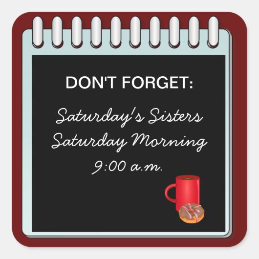 Vergessen Sie nicht: Stellen Sie sich Ihre eigene  Quadratischer Aufkleber (Vorderseite)